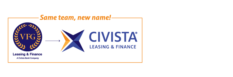 Same Team, New Name. VFG is now Civista Leasing & Finance